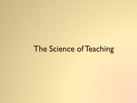 The Science of Teaching