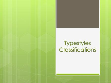 Why use typeface?  Form of communication  The power to express words and ideas  Began as carving on tablets and cave walls  Books began as being written.