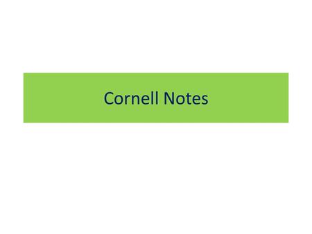 Cornell Notes.