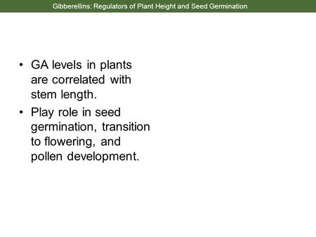 Gibberellins: Regulators of Plant Height and Seed Germination