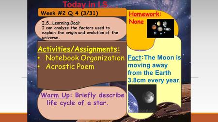 Week #2 Q.4 (3/31) Homework: None Homework: None Activities/Assignments: Notebook Organization Acrostic Poem I.S. Learning Goal: I can analyze the factors.