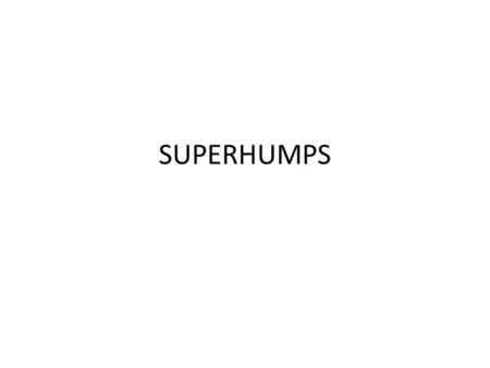 SUPERHUMPS. Brun A., Petit M.,1952, Bull. De L'Assoc. Franc. d'Obser. D'Etoiles Var., 12.