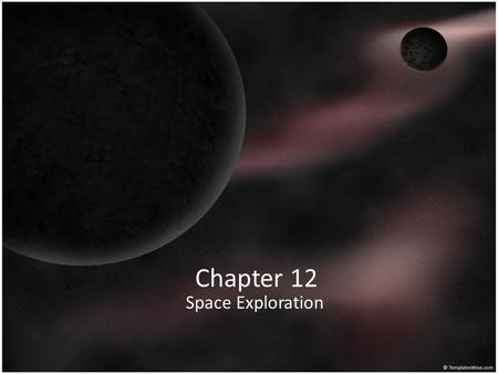 Chapter 12 Space Exploration.