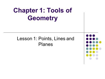 Chapter 1: Tools of Geometry