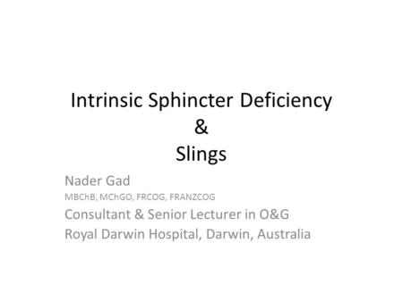 Intrinsic Sphincter Deficiency & Slings