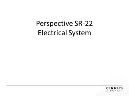 Perspective SR-22 Electrical System