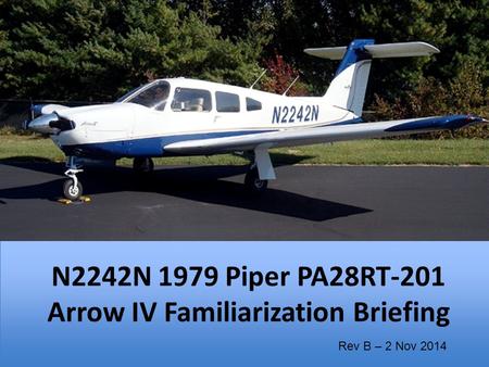 N2242N 1979 Piper PA28RT-201 Arrow IV Familiarization Briefing