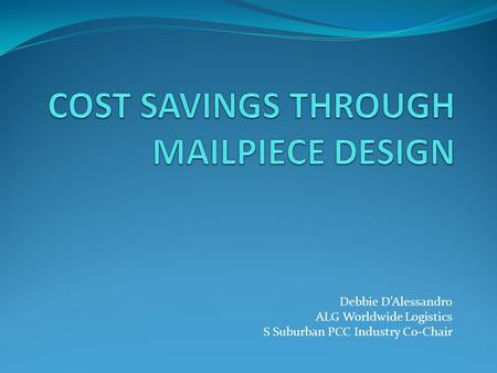 COST SAVINGS THROUGH MAILPIECE DESIGN