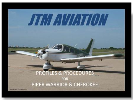 PROFILES & PROCEDURES FOR PIPER WARRIOR & CHEROKEE