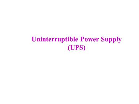 Uninterruptible Power Supply (UPS)