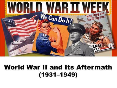 World War II and Its Aftermath