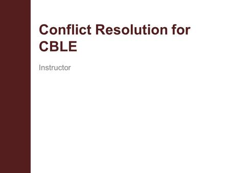 Conflict Resolution for CBLE