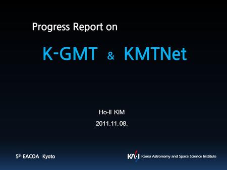 Ho-Il KIM 2011.11. 08.. Contents K-GMT Project GMT : Off-Axis Primary #1 GMT1 Surface Maps Primary Mirror Covers 1 st Generation Instruments Instrument.