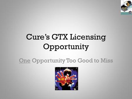 Cure’s GTX Licensing Opportunity