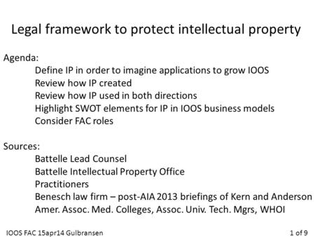 Agenda: Define IP in order to imagine applications to grow IOOS Review how IP created Review how IP used in both directions Highlight SWOT elements for.