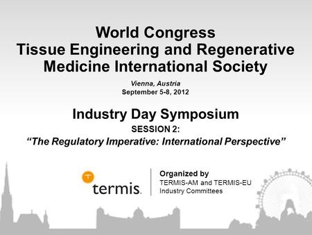 Vienna, Austria September 5-8, 2012 Industry Day Symposium SESSION 2: