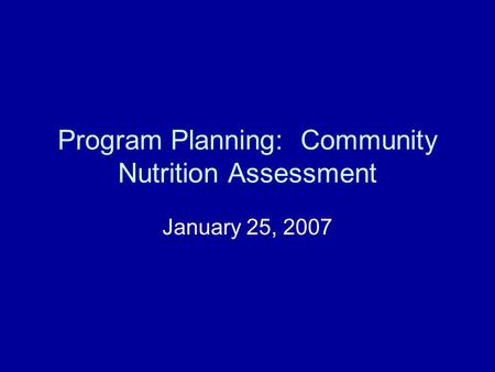 Program Planning: Community Nutrition Assessment