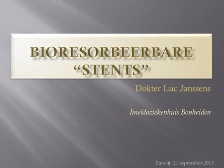 Bioresorbeerbare “stents”