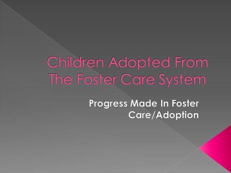  Adoption-To take into one's family through legal means and raise as one's own child.  Dysfunctional-A consequence of a social practice or behavior.