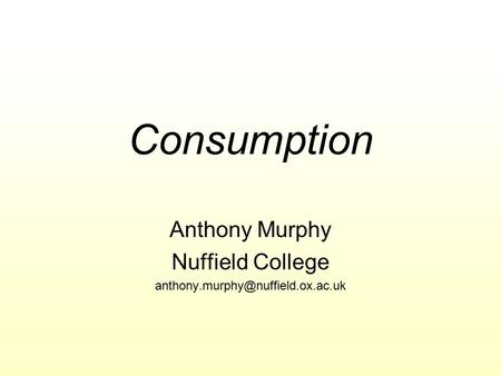 Anthony Murphy Nuffield College