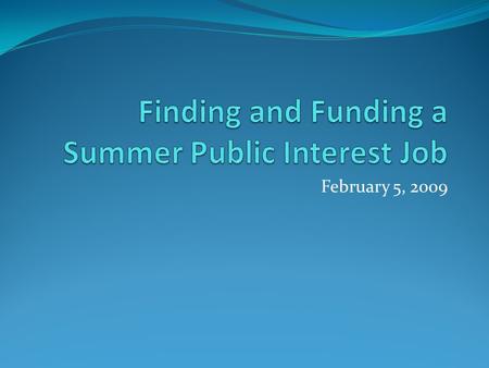 February 5, 2009. Sources of Funding for Unpaid Positions Funding Sources Available ONLY to Duke Students: Duke Endowed Fellowships IOLTA International.