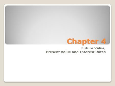 Future Value, Present Value and Interest Rates