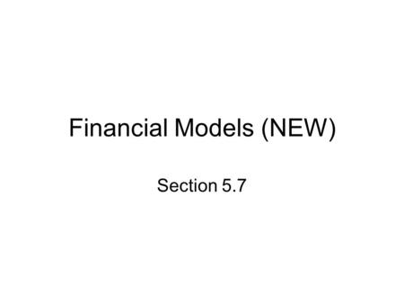 Financial Models (NEW) Section 5.7. Compound Interest Formula If P represents the principal investment, r the annual interest rate (as a decimal), t the.