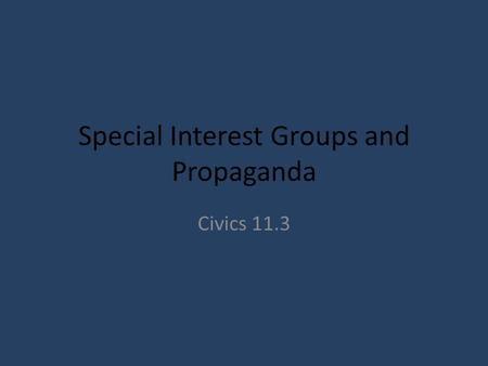 Special Interest Groups and Propaganda