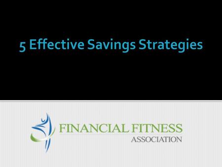 The Basics  Saving vs. Investing  The Time Value of Money  The Miracle of Compounding Interest The How 1. Make Automatic Transfers 2. Set Up Investment.