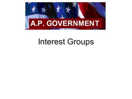 Interest Groups.