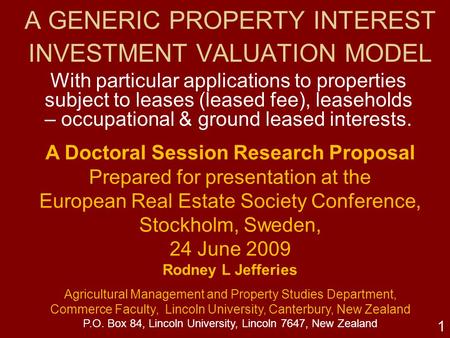 1 A GENERIC PROPERTY INTEREST INVESTMENT VALUATION MODEL With particular applications to properties subject to leases (leased fee), leaseholds – occupational.