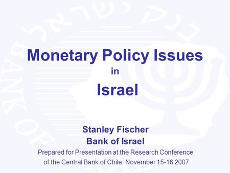 Monetary Policy Issues in Israel