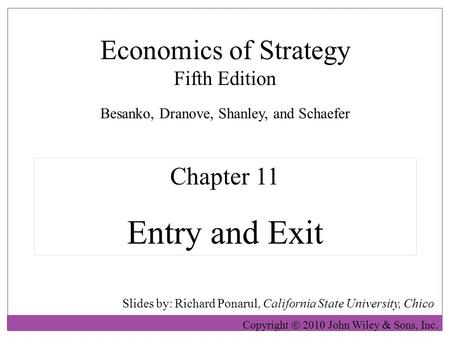 Economics of Strategy Fifth Edition Slides by: Richard Ponarul, California State University, Chico Copyright  2010 John Wiley  Sons, Inc. Chapter 11.