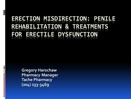 Gregory Harochaw Pharmacy Manager Tache Pharmacy (204) 233-3469.