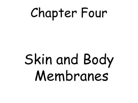 Skin and Body Membranes