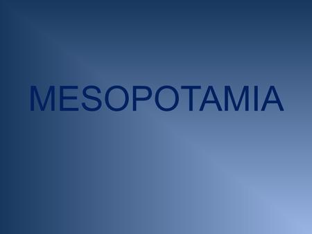 MESOPOTAMIA.