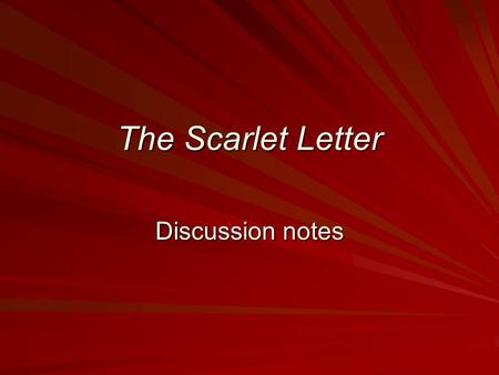 The Scarlet Letter Discussion notes.