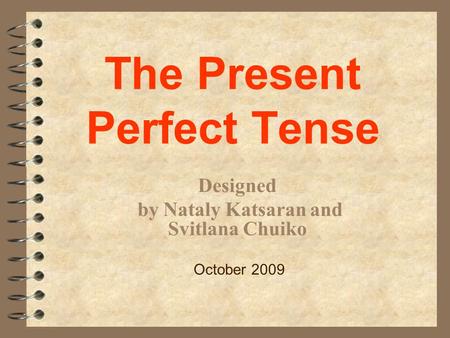 The Present Perfect Tense