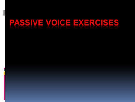 Passive voice Exercises