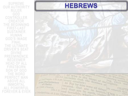 HEBREWS. A More Desirable Timetable A More Desirable Timetable.