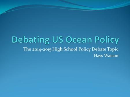 Debating US Ocean Policy