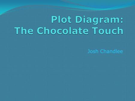 Plot Diagram: The Chocolate Touch