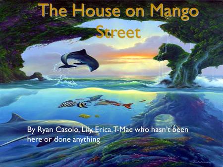 The House on Mango Street