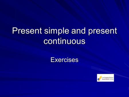 Present simple and present continuous