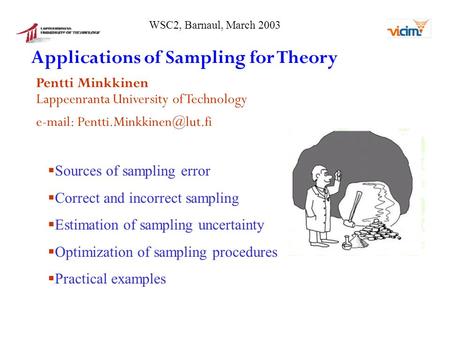 Applications of Sampling for Theory Pentti Minkkinen Lappeenranta University of Technology    Sources of sampling error.