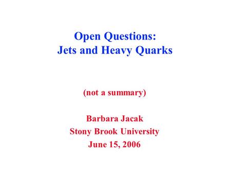 Open Questions: Jets and Heavy Quarks