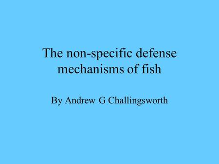 The non-specific defense mechanisms of fish