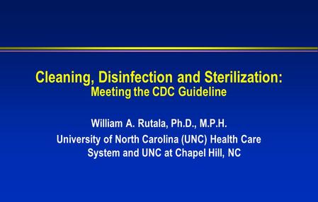 Cleaning, Disinfection and Sterilization: Meeting the CDC Guideline