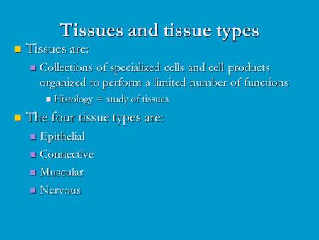 Tissues and tissue types