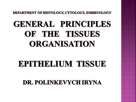  Definition: groups of cells that are similar in structure and functions  The study of tissues is known as histology  Four types of tissues found in.